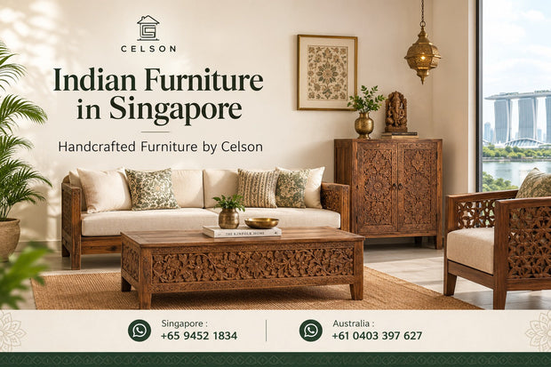 Indian Furniture in Singapore | Handcrafted Furniture by Celson